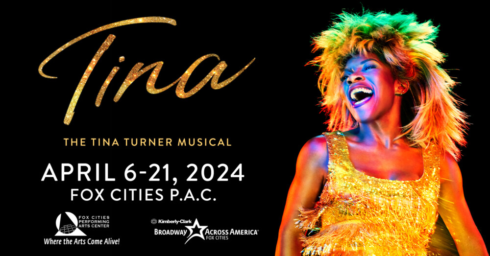 Events TINA The Tina Turner Musical Fox Cities Magazine